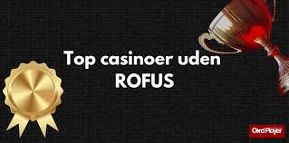 Oplev verden af danske casinoer uden ROFUS Oplev verden af danske casinoer uden ROFUS
